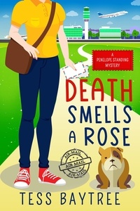  Tess Baytree - Death Smells a Rose: A Penelope Standing Mystery - The Penelope Standing Mysteries, #3.