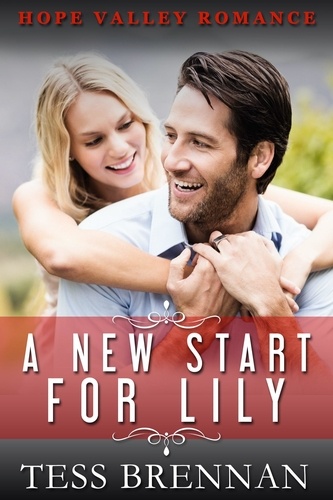  Tess Brennan - A New Start for Lily - Hope Valley Romance, #2.