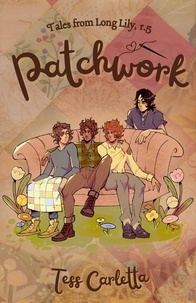  Tess Carletta et  Alana Savchuk - Patchwork - Tales From Long Lily, #1.5.