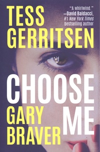Tess Gerritsen et Gary Braver - Choose Me.