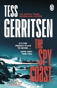 Tess Gerritsen - The Spy Coast - The unmissable, brand-new series from the No.1 bestselling author of Rizzoli &amp; Isles (Martini Club 1).