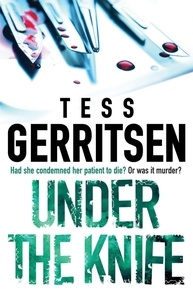 Tess Gerritsen - Under The Knife.