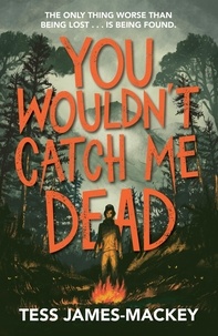 Tess James-Mackey - You Wouldn't Catch Me Dead.