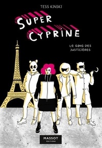 Tess Kinski - Super Cyprine Tome 2 : Le gang des justicières.