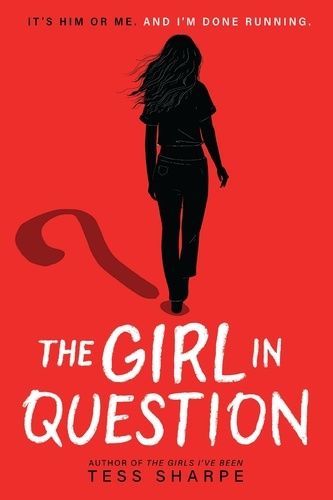 Tess Sharpe - The Girl in Question.