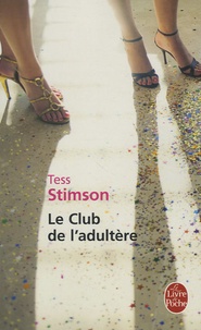 Tess Stimson - Le Club de l'adultère - Elle ne voulait pas en faire partie !.
