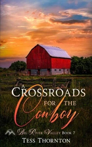 A Crossroads for the Cowboy: Big River Valley Book 7