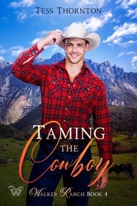  Tess Thornton - Taming the Cowboy - Walker Ranch, #4.