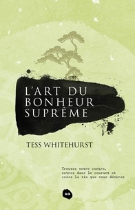 Tess Whitehurst - L’art du bonheur suprême.