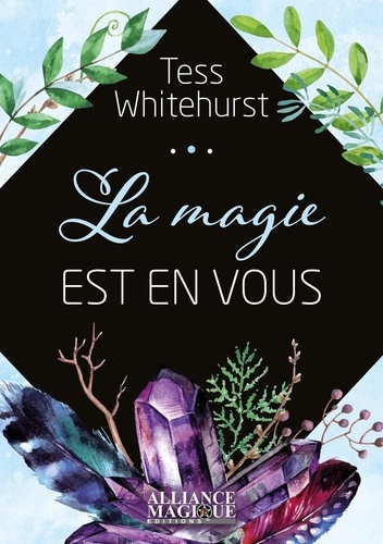 Tess Whitehurst - La magie est en vous.