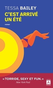 Ebook format epub téléchargement gratuit C'est arrivé un été par Tessa Bailey, Séverine Quelet