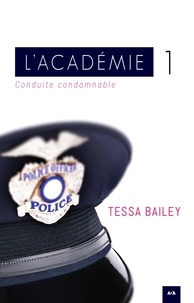 Tessa Bailey - L’académie  : Conduite condamnable.