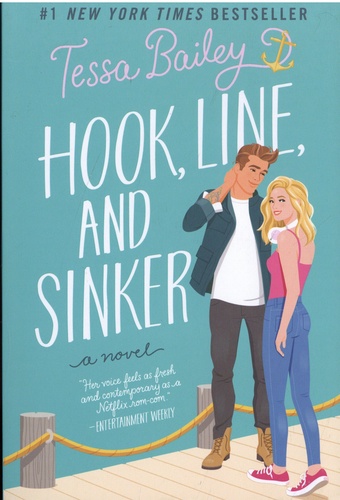 Tessa Bailey - Hook, Line, and Sinker.