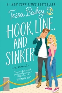 Tessa Bailey - Hook, Line, and Sinker.