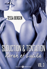 Tessa Bergen - Séduction & tentation : Norah et Lucilla - 3.