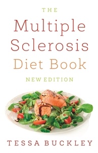Tessa Buckley - The Multiple Sclerosis Diet Book - Help And Advice For This Chronic Condition.