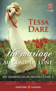 Tessa Dare - Les demoiselles de Spindle Cove Tome 3 : Un mariage au clair de lune.