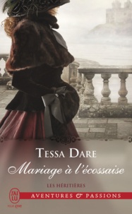 Tessa Dare - Les héritières Tome 3 : Mariage à l'écossaise.