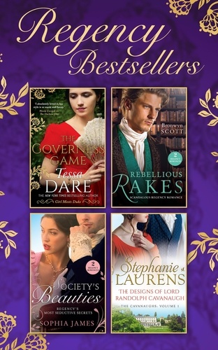 Tessa Dare et Sophia James - The Regency Bestsellers Collection - The Governess Game / Mistress at Midnight / Scars of Betrayal / Rake Most Likely to Rebel / Rake Most Likely to Thrill / The Designs of Lord Randolph Cavanaugh.