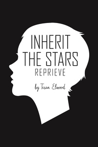 Tessa Elwood - Inherit the Stars: Reprieve.