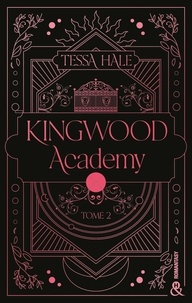 Tessa Hale - Kingwood Academy Tome 2 : .