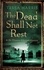 The Dead Shall Not Rest. a gripping mystery that combines the intrigue of CSI with 18th-century history