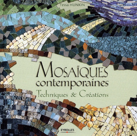 Tessa Hunkin - Mosaïques contemporaines - Techniques et créations.