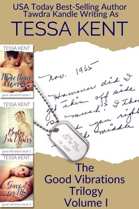  Tessa Kent - The Good Vibrations Trilogy Volume I.