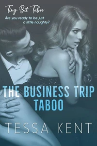 Tiny Bit Taboo: The Business Trip Taboo