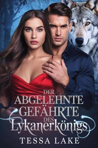 Der abgelehnte Gefährte des Lykanerkönigs
