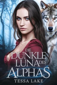 Die dunkle Luna des Alphas