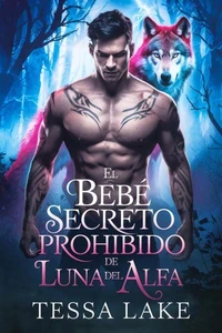 El bebé secreto prohibido de Luna del Alfa