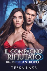 Il compagno rifiutato del Re Licantropo