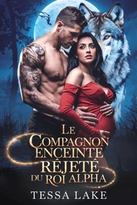 Le compagnon enceinte rejeté du roi Alpha