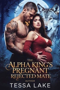 The Alpha King’s Pregnant Rejected Mate