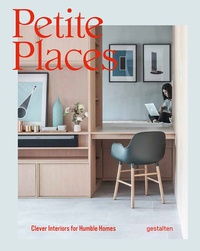 Tessa Pearson et Klaus Klemp - Petite Places - Clever Interiors for Humble Homes.