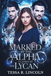 Marked By The Alpha, Claimed By The Lycan