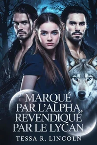 Marqué Par L'alpha, Revendiqué Par Le Lycan