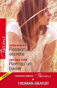 Tessa Radley et Lois Faye Dyer - Passion secrète - Rien qu'un baiser - Un adversaire trop charmant - T2 - Saga des Jarrod.