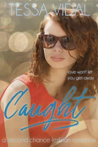 Caught: A Second Chance Lesbian Romance