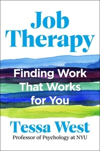 Tessa West - Job Therapy - Finding Work That Works for You.