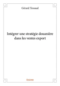 Intégrer une stratégie douanière dans les ventes export