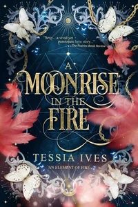 A Moonrise in the Fire: A New Adult Romantasy