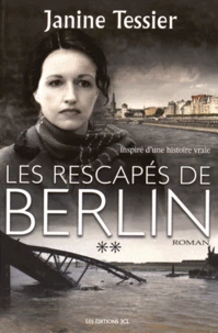 Les rescapés de Berlin Tome 2
