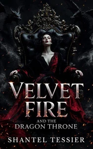 Velvet Fire and the Dragon Throne