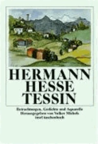 Tessin - Betrachtungen, Gedichte und Aquarelle des Autors.
