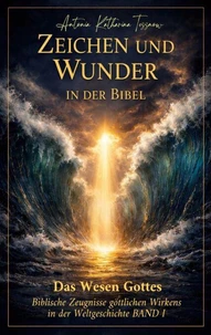 Zeichen und Wunder in der Bibel, Machttaten des lebendigen Gottes