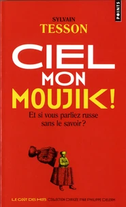 Ciel mon moujik !