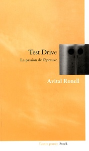 Avital Ronell - Test drive - La passion de l'épreuve.