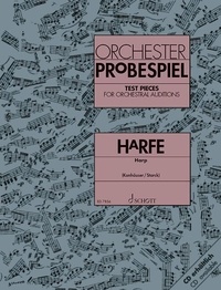 Ruth Konhäuser - Orchestra - warm-up games  : Test Pieces for Orchestral Auditions Harp - Excerpts from the Operatic and Concert Repertoire. Harp..